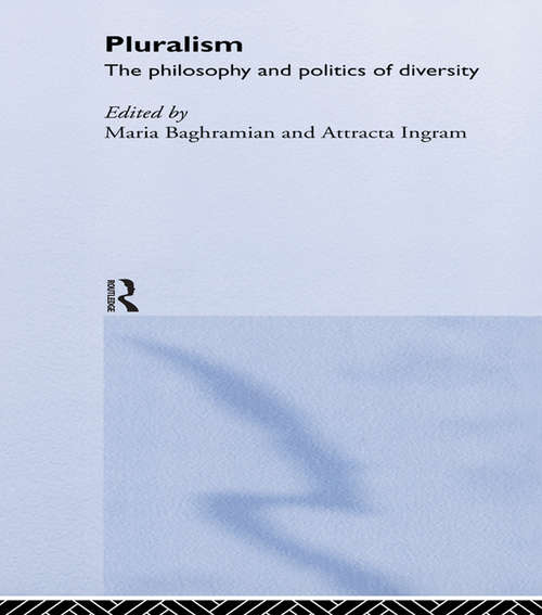 Book cover of Pluralism: The Philosophy and Politics of Diversity