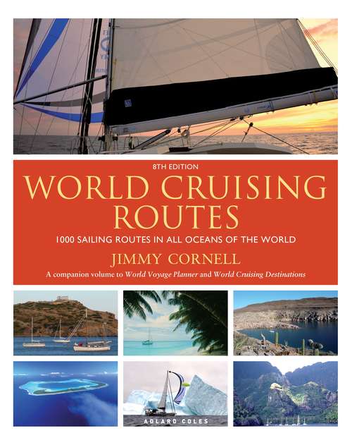 Book cover of World Cruising Routes: 1000 Sailing Routes in All Oceans of the World (3) (Woodenboat Bks.)
