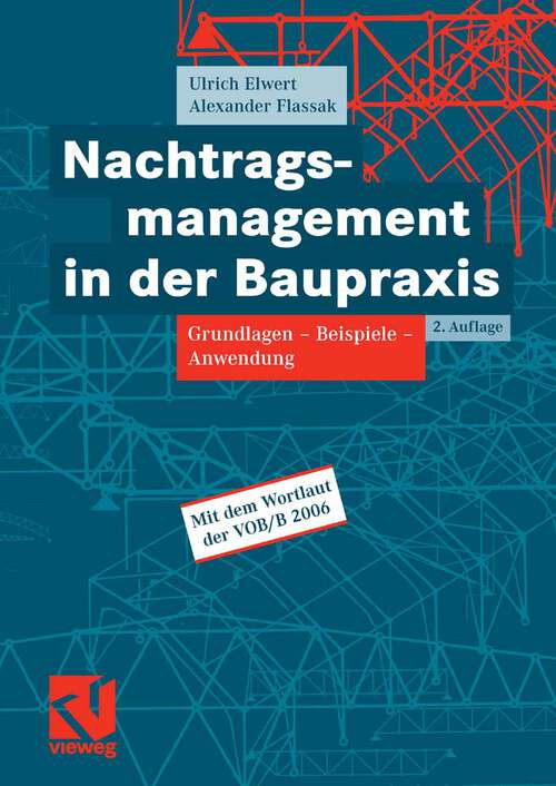 Book cover of Nachtragsmanagement in der Baupraxis: Grundlagen -  Beispiele - Anwendung (2.Aufl. 2008)