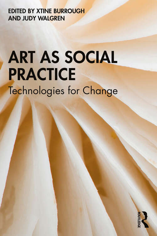 Book cover of Art as Social Practice: Technologies for Change