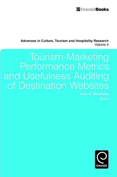 Book cover of Tourism-Marketing Performance Metrics and Usefulness Auditing of Destination Websites (Advances in Culture, Tourism and Hospitality Research #4)