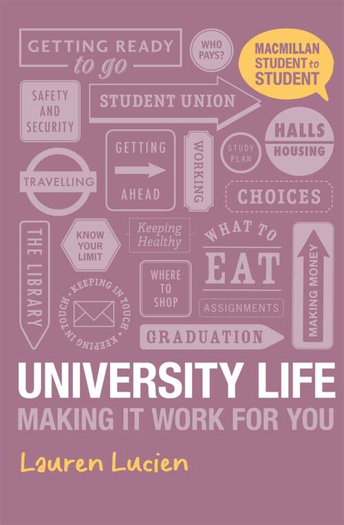 Book cover of University Life: Making it Work for You (Student to Student)