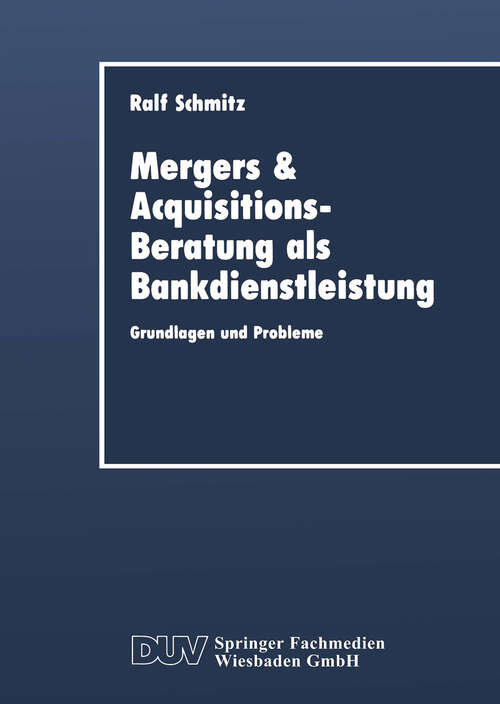 Book cover of Mergers & Acquisitions-Beratung als Bankdienstleistung: Grundlagen und Probleme (1993) (DUV Wirtschaftswissenschaft)