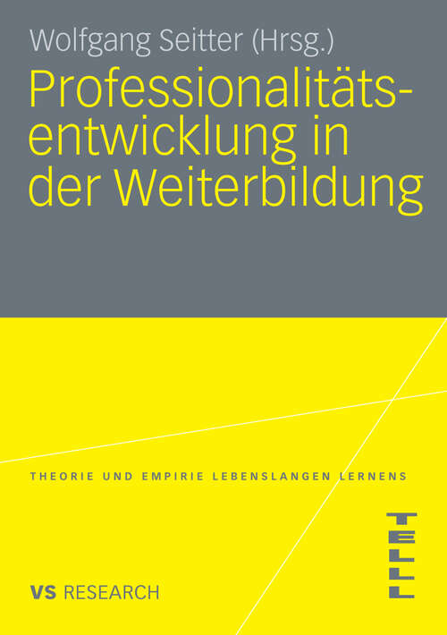 Book cover of Professionalitätsentwicklung in der Weiterbildung (2009) (Theorie und Empirie Lebenslangen Lernens)