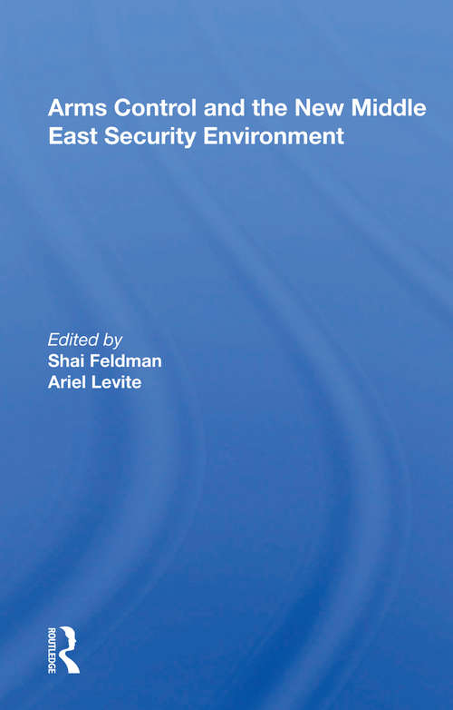 Book cover of Arms Control And The New Middle East Security Environment