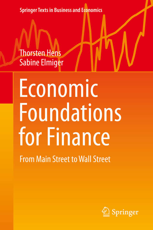 Book cover of Economic Foundations for Finance: From Main Street to Wall Street (1st ed. 2019) (Springer Texts in Business and Economics)