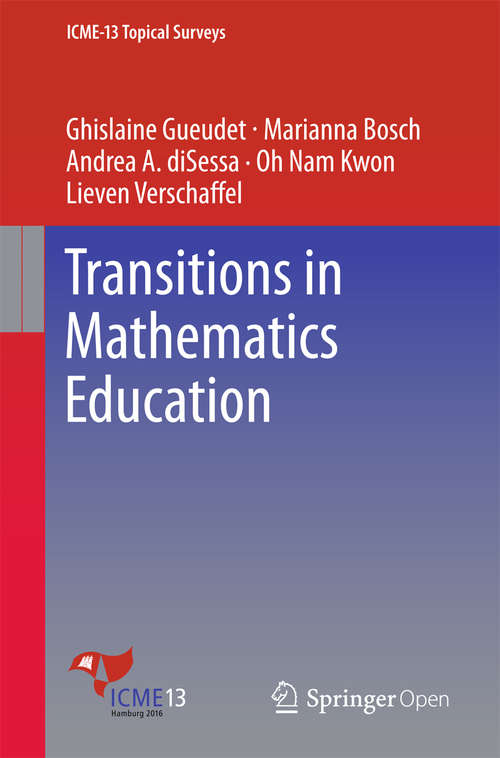 Book cover of Transitions in Mathematics Education (1st ed. 2016) (ICME-13 Topical Surveys)