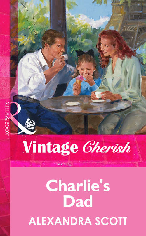 Book cover of Charlie's Dad (ePub First edition) (Mills And Boon Vintage Cherish Ser.)