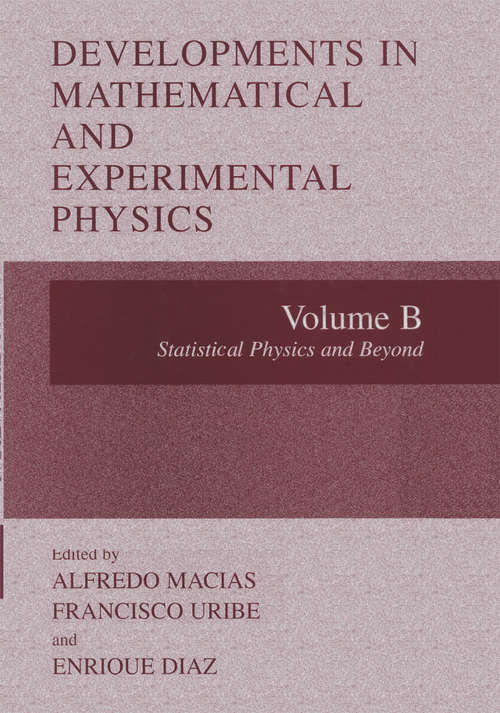 Book cover of Developments in Mathematical and Experimental Physics: Volume B: Statistical Physics and Beyyond (2003)