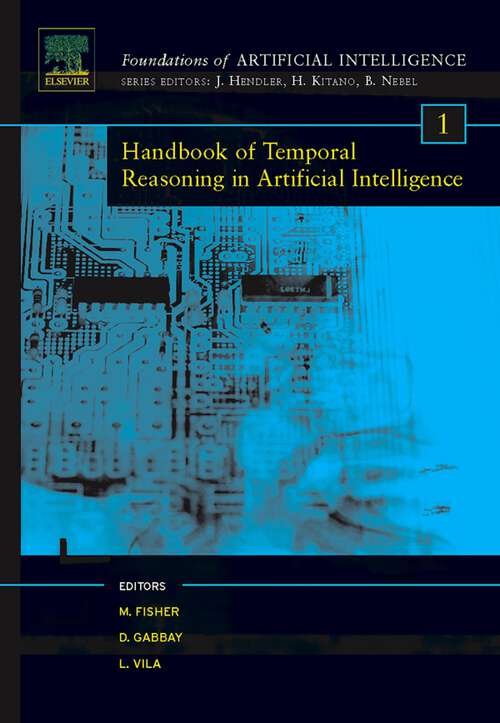 Book cover of Handbook of Temporal Reasoning in Artificial Intelligence (Foundations of Artificial Intelligence: Volume 1)