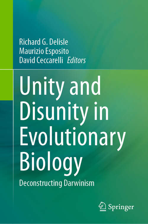 Book cover of Unity and Disunity in Evolutionary Biology: Deconstructing Darwinism (2024)