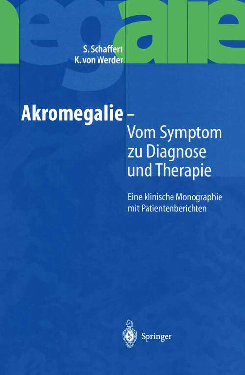 Book cover of Akromegalie — Vom Symptom zu Diagnose und Therapie: Eine klinische Monographie mit Patientenberichten (2001)