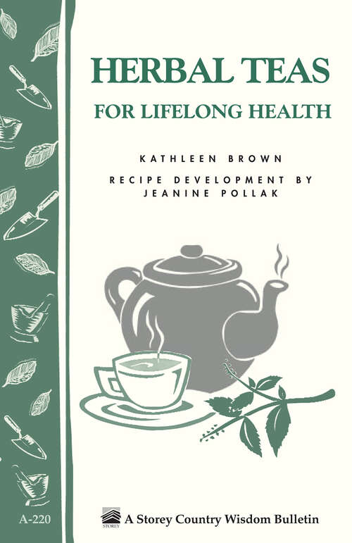 Book cover of Herbal Teas for Lifelong Health: Storey's Country Wisdom Bulletin A-220 (Storey Country Wisdom Bulletin)