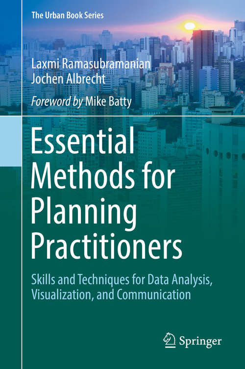 Book cover of Essential Methods for Planning Practitioners: Skills and Techniques for Data Analysis, Visualization, and Communication (1st ed. 2018) (The Urban Book Series)