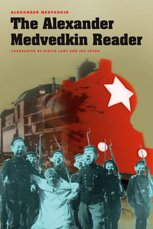 Book cover of The Alexander Medvedkin Reader (Cinema and Modernity)