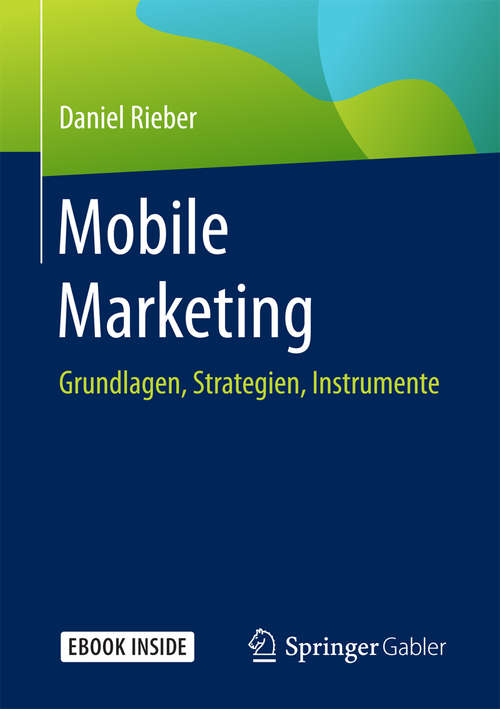 Book cover of Mobile Marketing: Grundlagen, Strategien, Instrumente