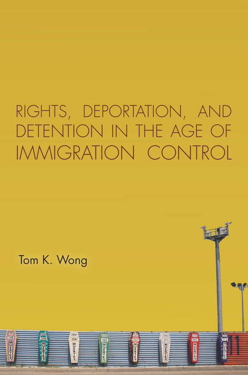 Book cover of Rights, Deportation, and Detention in the Age of Immigration Control