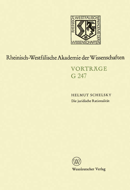 Book cover of Die juridische Rationalität: 248. Sitzung am 23.April 1980 in Düsseldorf (1980) (Rheinisch-Westfälische Akademie der Wissenschaften #247)