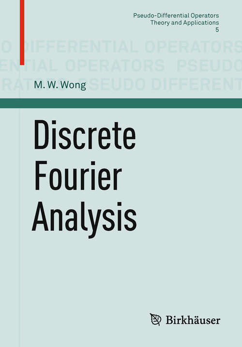 Book cover of Discrete Fourier Analysis (2011) (Pseudo-Differential Operators #5)