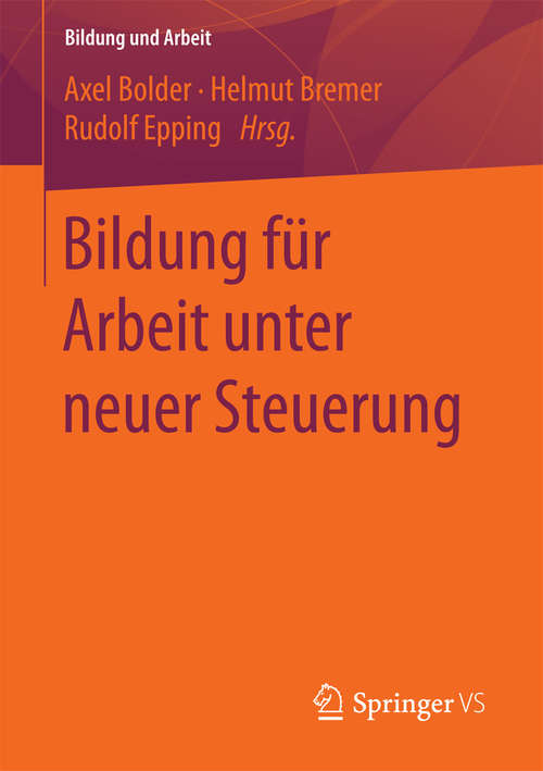 Book cover of Bildung für Arbeit unter neuer Steuerung (1. Aufl. 2017) (Bildung und Arbeit)