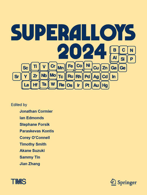 Book cover of Superalloys 2024: Proceedings of the 15th International Symposium on Superalloys (2024) (The Minerals, Metals & Materials Series)