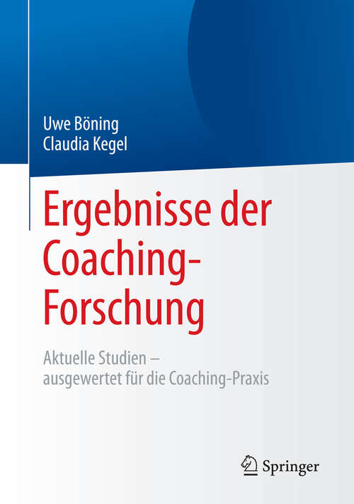 Book cover of Ergebnisse der Coaching-Forschung: Aktuelle Studien – ausgewertet für die Coaching-Praxis (2015)