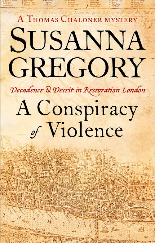 Book cover of A Conspiracy Of Violence: 1 (Adventures of Thomas Chaloner #1)