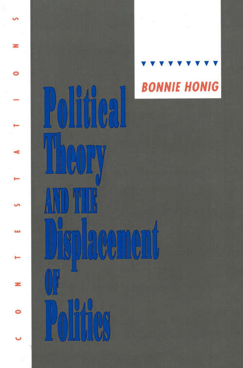 Book cover of Political Theory and the Displacement of Politics (Contestations)