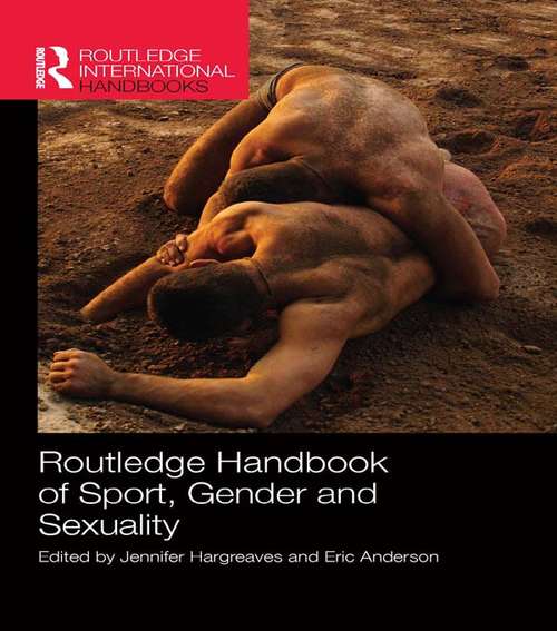 Book cover of Routledge Handbook of Sport, Gender and Sexuality (Routledge International Handbooks)