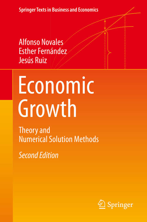 Book cover of Economic Growth: Theory and Numerical Solution Methods (2nd ed. 2014) (Springer Texts in Business and Economics)