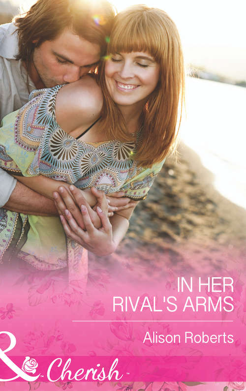 Book cover of In Her Rival's Arms: Winning Back His Wife / In Her Rival's Arms / Royally Seduced (a Real Prince) (ePub First edition) (Mills And Boon Cherish Ser.)