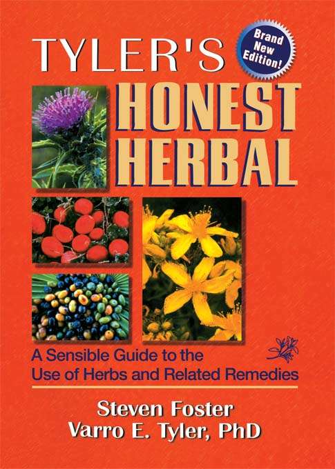 Book cover of Tyler's Honest Herbal: A Sensible Guide to the Use of Herbs and Related Remedies