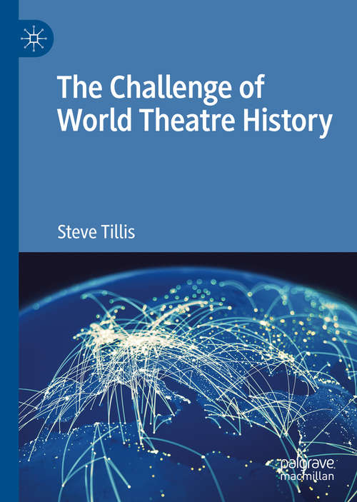 Book cover of The Challenge of World Theatre History (1st ed. 2020)