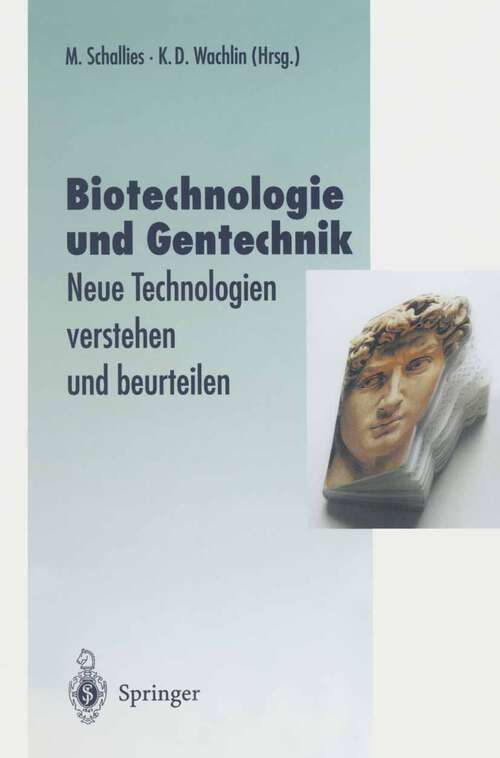 Book cover of Biotechnologie und Gentechnik: Neue Technologien verstehen und beurteilen (1999) (Veröffentlichungen der Akademie für Technikfolgenabschätzung in Baden-Württemberg)