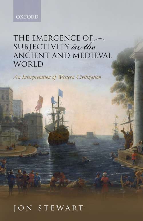 Book cover of The Emergence of Subjectivity in the Ancient and Medieval World: An Interpretation of Western Civilization