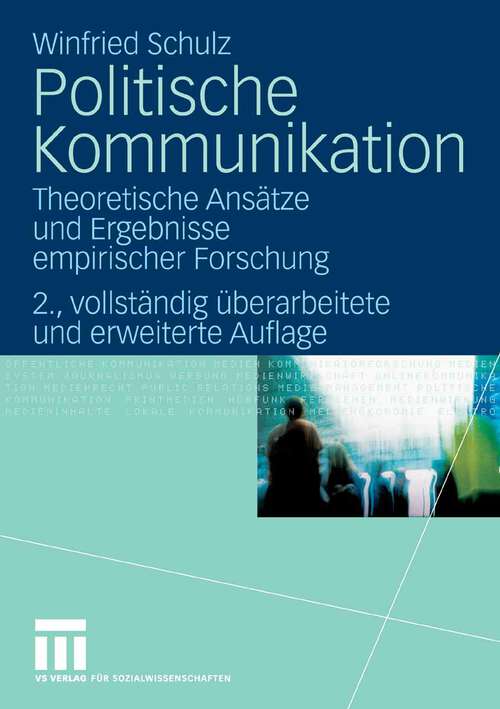 Book cover of Politische Kommunikation: Theoretische Ansätze und Ergebnisse empirischer Forschung (2.Aufl. 2008)