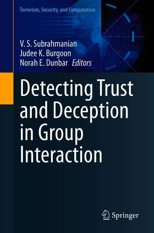 Book cover of Detecting Trust and Deception in Group Interaction (1st ed. 2021) (Terrorism, Security, and Computation)