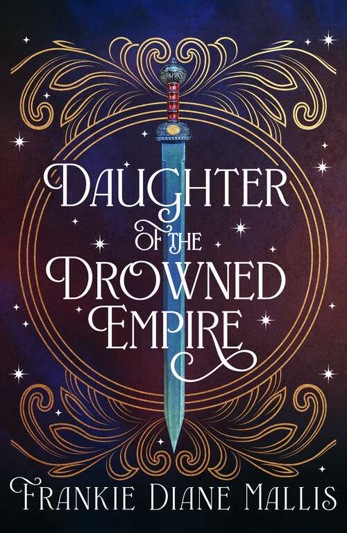 Book cover of Daughter of the Drowned Empire: Discover your next BookTok romantasy obsession in this mesmerising tale of forbidden love and deadly court politics (Drowned Empire Series #1)