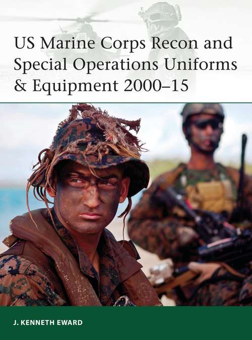 Book cover of US Marine Corps Recon and Special Operations Uniforms & Equipment 2000–15 (Elite #208)