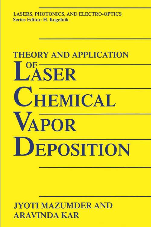 Book cover of Theory and Application of Laser Chemical Vapor Deposition (1995) (Lasers, Photonics, and Electro-Optics)