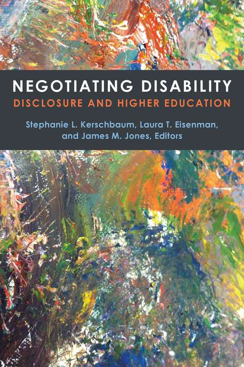 Book cover of Negotiating Disability: Disclosure and Higher Education (Corporealities: Discourses Of Disability)