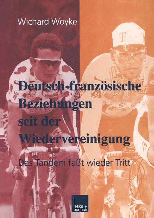 Book cover of Deutsch-französische Beziehungen seit der Wiedervereinigung: Das Tandem faßt wieder Tritt (2000) (Grundlagen für Europa #5)