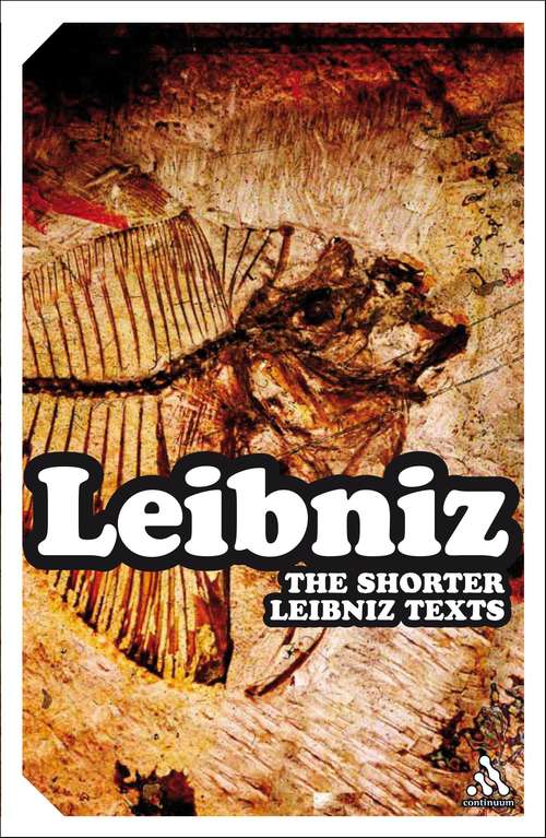 Book cover of The Shorter Leibniz Texts: A Collection of New Translations (Continuum Impacts)