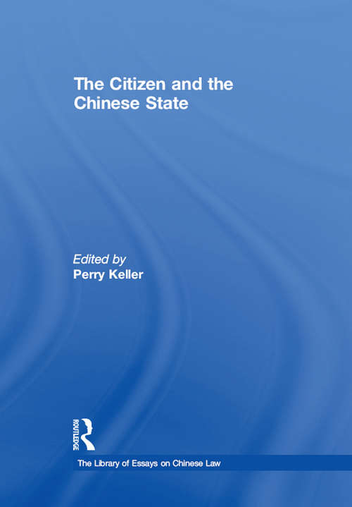 Book cover of The Citizen and the Chinese State (The Library of Essays on Chinese Law)