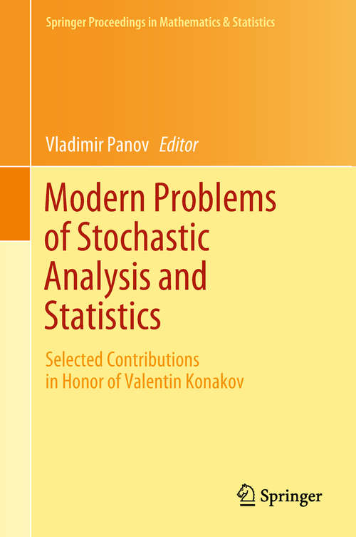 Book cover of Modern Problems of Stochastic Analysis and Statistics: Selected Contributions In Honor of Valentin Konakov (Springer Proceedings in Mathematics & Statistics #208)