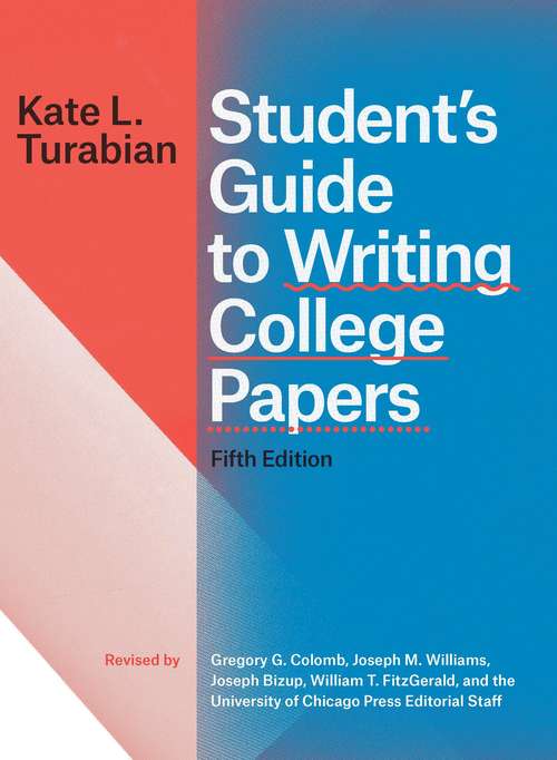 Book cover of Student’s Guide to Writing College Papers, Fifth Edition (5) (Chicago Guides to Writing, Editing, and Publishing)