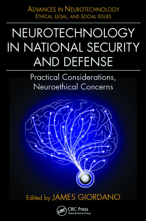 Book cover of Neurotechnology in National Security and Defense: Practical Considerations, Neuroethical Concerns