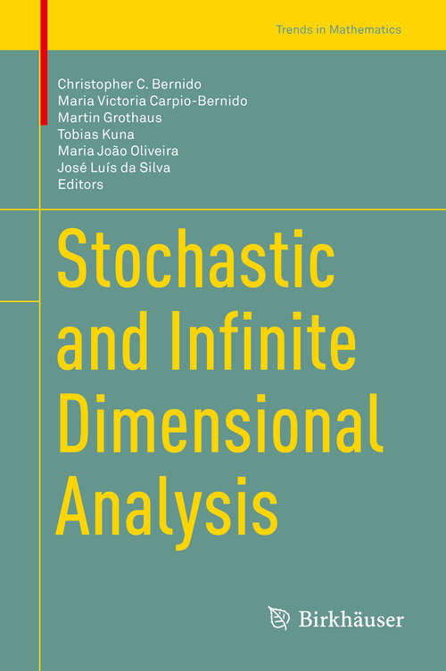 Book cover of Stochastic and Infinite Dimensional Analysis (1st ed. 2016) (Trends in Mathematics)