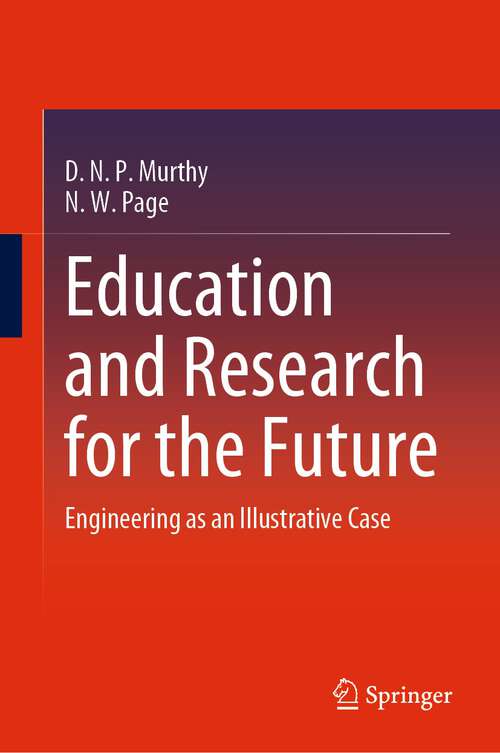 Book cover of Education and Research for the Future: Engineering as an Illustrative Case (1st ed. 2023)