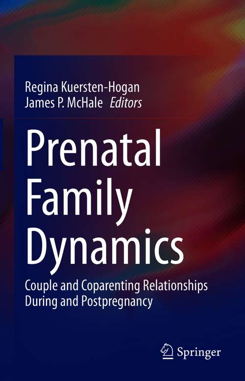 Book cover of Prenatal Family Dynamics: Couple and Coparenting Relationships During and Postpregnancy (1st ed. 2021)